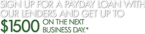 Sign up for a payday loan with our lenders.